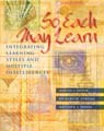 So Each May Learn: Integrating Learning Styles and Multiple Intelligences