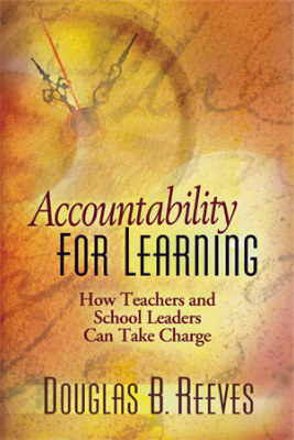 Accountability for learning Douglas B. Reeves