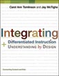 Integrating Differentiated Instruction and Understanding by Design: Connecting Content and Kids
