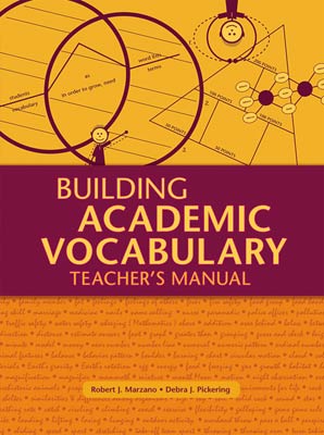 Building Academic Vocabulary: Teacher's Manual Robert J. Marzano