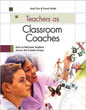 Teachers as Classroom Coaches