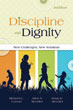 Discipline with Dignity, 3rd Edition: New Challenges, New Solutions