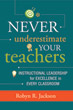  Never Underestimate Your Teachers: Instructional Leadership for Excellence in Every Classroom