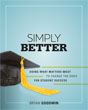 Simply Better: Doing What Matters Most to Change t