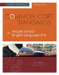  Common Core Standards for Middle School English Language Arts: A Quick-Start Guide