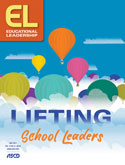 Lifting School Leaders - May 2017 Educational Leadership - ASCD